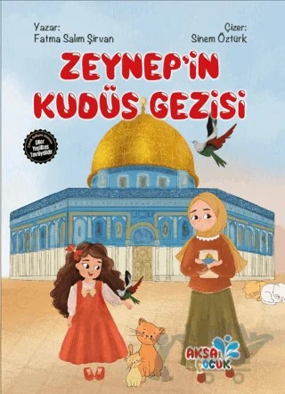 Zeynep'in Kudüs Gezisi – Fatma Salım Şirvan – Aksa Çocuk kitap kapağı