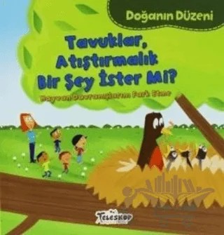 Doğanın Düzeni - Tavuklar Atıştırmalık Bir Şey İster Mi? – Martha E. H. Rustad – Teleskop Popüler Bilim kitap kapağı