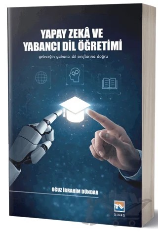 Yapay Zeka ve Yabancı Dil Öğretimi – Oğuz İbrahim Dündar – Nisan Kitabevi kitap kapağı