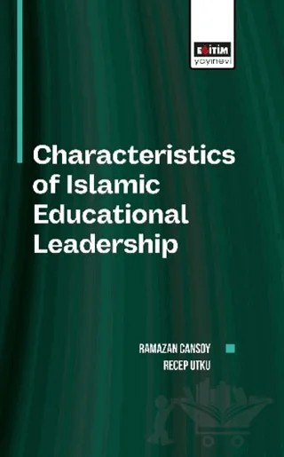Characteristics of Islamic Educational Leadership – Ramazan Cansoy, Recep Utku – Eğitim Yayınevi - Bilimsel Eserler kitap kapağı