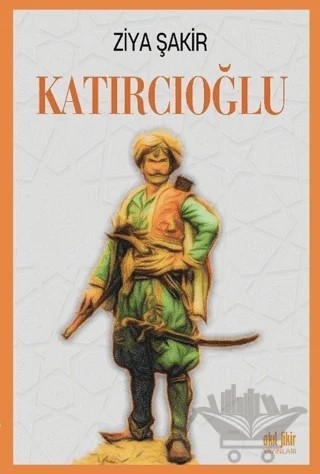 Katırcıoğlu – Ziya Şakir – Akıl Fikir Yayınları kitap kapağı