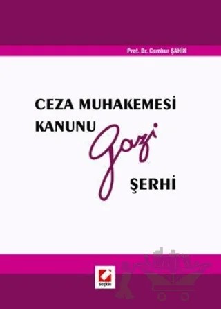 Ceza Muhakemesi Kanunu Gazi Şerhi – Cumhur Şahin – Seçkin Yayıncılık kitap kapağı