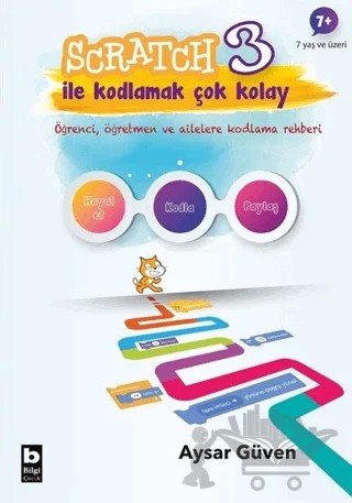 Scratch 3 İle Kodlamak Çok Kolay – Aysar Güven – Bilgi Yayınevi kitap kapağı