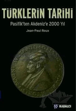 Türklerin Tarihi – Jean Paul Roux – Kabalcı Yayınevi kitap kapağı
