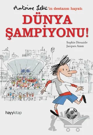 Dünya Şampiyonu! – Antoine Lebic – Hayykitap kitap kapağı