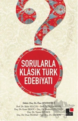 Sorularla Klasik Türk Edebiyatı – Bahir Selçuk, Beyhan Kesik, Eda Tok, Ersen Ersoy, İbrahim Gültekin, Nazmi Özerol, Ozan Yılmaz – Kesit Yayınları kitap kapağı