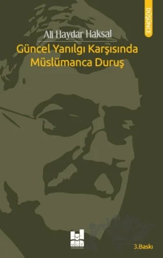 Güncel Yanılgı Karşısında Müslümanca Duruş – Ali Haydar Haksal – Mgv Yayınları kitap kapağı