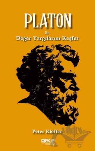 Platon ile Değer Yargılarını Keşfet – Peter Kieffer – Gece Kitaplığı kitap kapağı