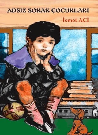 Adsız Sokak Çocukları – İsmet Acı – Özlem Yayınevi kitap kapağı