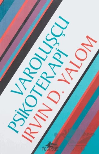 Varoluşçu Psikoterapi – Irvin D. Yalom – Pegasus Yayınları kitap kapağı
