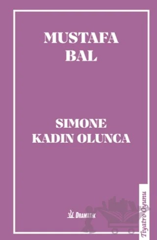 Simone Kadın Olunca – Mustafa Bal – Dramatik Yayınları kitap kapağı