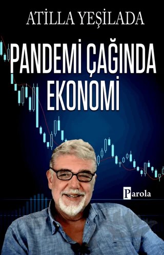 Pandemi Çağında Ekonomi – Atilla Yeşilada – Parola Yayınları kitap kapağı
