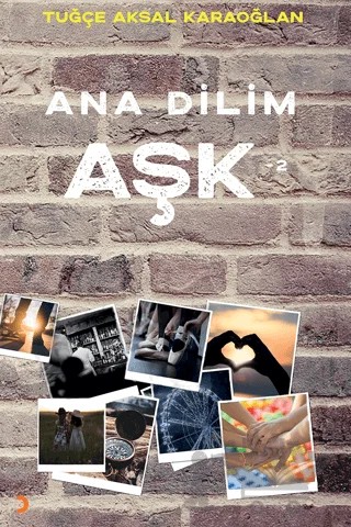 Ana Dilim Aşk 2 – Tuğçe Aksal Karaoğlan – Cinius Yayınları kitap kapağı