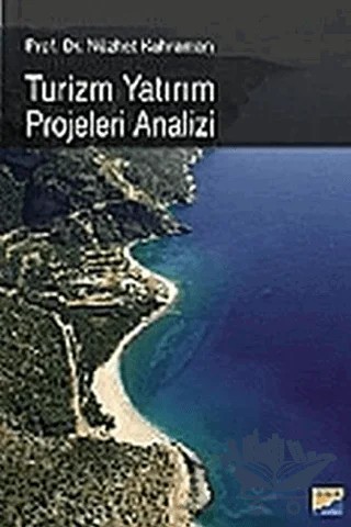 Turizm Yatırım Projeleri Analizi – Nüzhet Kahraman – Siyasal Kitabevi - Akademik Kitaplar kitap kapağı