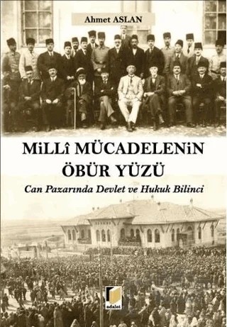 Milli Mücadelenin Öbür Yüzü – Ahmet Aslan – Adalet Yayınevi kitap kapağı
