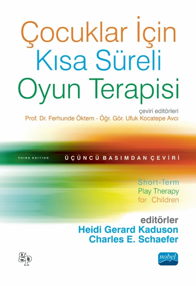 ÇOCUKLAR İÇİN KISA SÜRELİ OYUN TERAPİSİ - Short-Term Play Therapy for Children – Heidi Gerard Kaduson, Charles E. Schaefer – Nobel Akademik Yayıncılık kitap kapağı