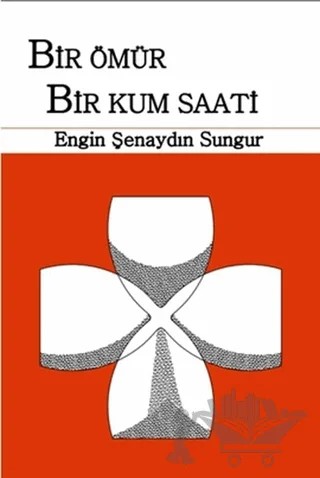 Bir Ömür Bir Kum Saati – Engin Şenaydın Sungur – Artshop Yayıncılık kitap kapağı