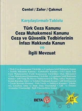 Türk Ceza Kanunu Ceza Muhakemesi Kanunu Ceza ve Güvenlik Tedbirlerinin İnfazı Hakkında Kanun ve İlgili Mevzuat – Hamide Zafer, Nur Centel, Özlem Çakmut – Beta Yayınevi kitap kapağı