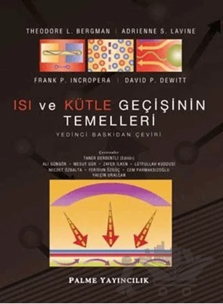 Isı ve Külte Geçişinin Temelleri – Adrienne S. Lavine, David P. DeWitt, Frank P. Incropera, Theodore L.Bergman – Palme Yayıncılık kitap kapağı