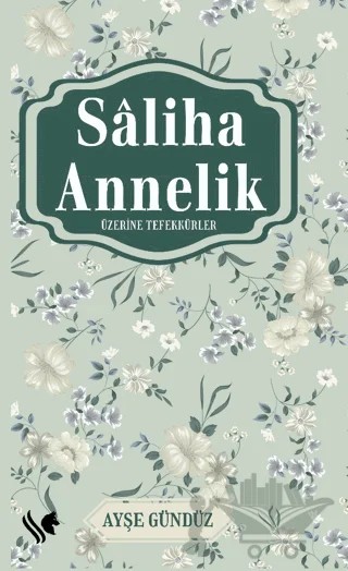 Saliha Annelik Üzerine Tefekkürler – Ayşe Gündüz – S.S International Publishing kitap kapağı