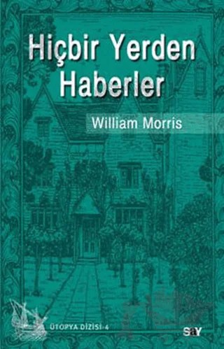 Hiçbir Yerden Haberler – William Morris – Say Yayınları kitap kapağı