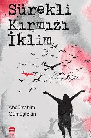Sürekli Kırmızı İklim – Abdürrahim Gümüştekin – Ceren Kitap kitap kapağı