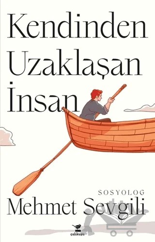 Kendinden Uzaklaşan İnsan – Mehmet Sevgili – Çalıkuşu Yayınları kitap kapağı