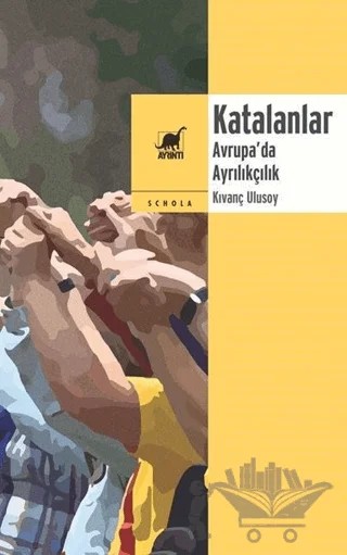 Katalanlar - Avrupa’da Ayrılıkçılık – Kıvanç Ulusoy – Ayrıntı Yayınları kitap kapağı