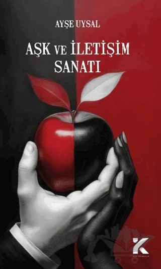 Aşk ve İletişim Sanatı – Ayşe Uysal – Kiba Yayımcılık kitap kapağı