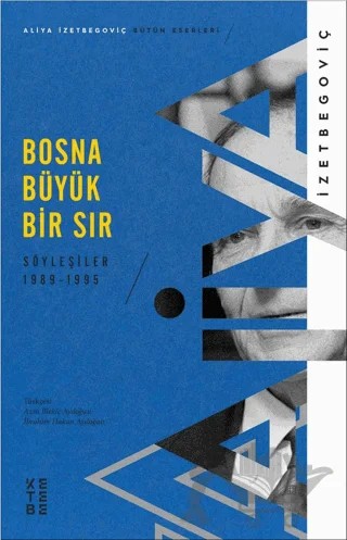Bosna Büyük Bir Sır – Aliya İzetbegoviç – Ketebe Yayınları kitap kapağı