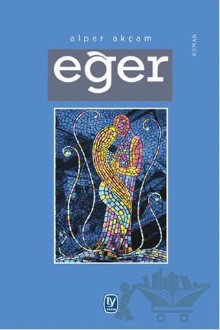 Eğer – Alper Akçam – Tekin Yayınevi kitap kapağı