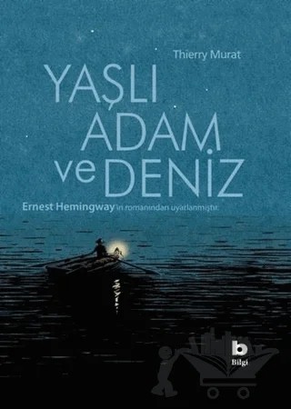 Yaşlı Adam ve Deniz(Çizgi Roman) – Thierry Murat – Bilgi Yayınevi kitap kapağı