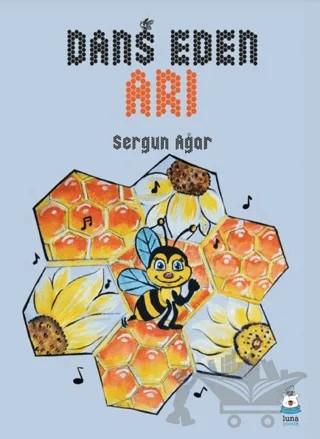 Dans Eden Arı – Sergun Ağar – Luna Çocuk Yayınları kitap kapağı