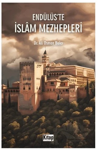 Endülüs'te İslam Mezhepleri – Ali Osman Balcı – Kitap Dünyası Yayınları kitap kapağı