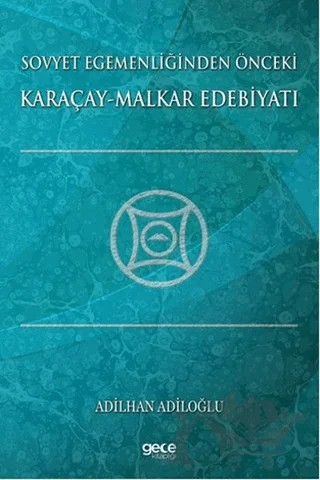 Sovyet Egemenliğinden Önceki Karaçay-Malkar Edebiyatı – Adilhan Adiloğlu – Gece Kitaplığı kitap kapağı