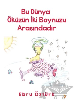 Bu Dünya Öküzün İki Boynuzu Arasındadır – Ebru Öztürk – Cinius Yayınları kitap kapağı