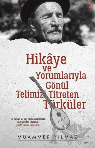 Hikaye ve Yorumlarıyla Gönül Telimizi Titreten Türküler – Muammer Yılmaz – Cinius Yayınları kitap kapağı