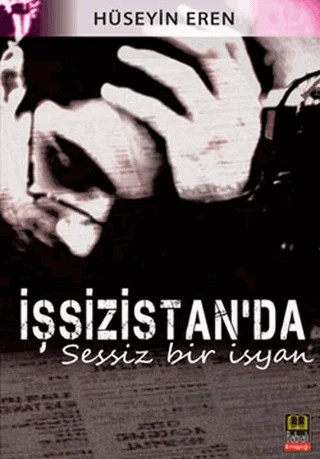 İşsizistanda Sessiz Bir İsyan – Hüseyin Eren – Babıali Kitaplığı kitap kapağı