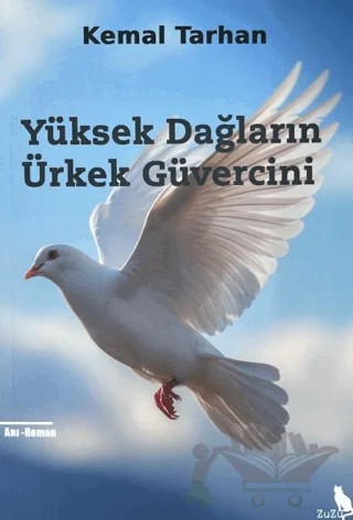 Yüksek Dağların Ürkek Güvercini – Kemal Tarhan – Zuzu Kitap kitap kapağı