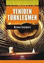 Yeniden Türkleşmek – Özcan Yeniçeri – Nobel Yayın kitap kapağı