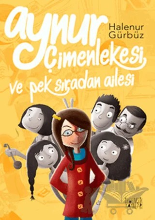 Aynur Çimenlekesi ve Pek Sıradan Ailesi – Halenur Gürbüz – İlkgençlik Yayınları kitap kapağı