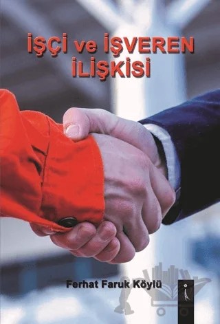 İşci ve İşveren İlişkisi – Ferhat Faruk Köylü – İkinci Adam Yayınları kitap kapağı