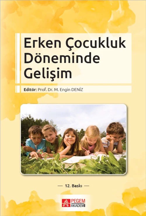 Erken Çocukluk Döneminde Gelişim – M. Engin Deniz, Emine İnci, Maide Orçan, Mehmet Taki Yılmaz – Pegem Akademi Yayıncılık kitap kapağı