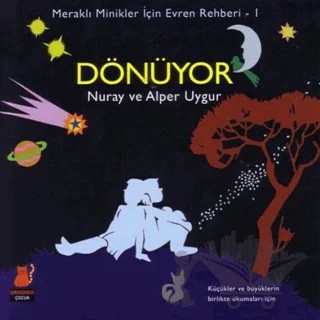 Meraklı Minikler İçin Evren Rehberi - 1 : Dönüyor – Alper Uygur, Nuray Saatçioğlu Uygur – Kırmızı Kedi Çocuk kitap kapağı