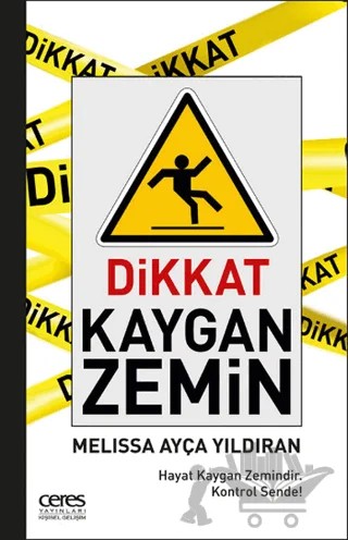 Dikkat Kaygan Zemin – Melissa Ayça Yıldıran – Ceres Yayınları kitap kapağı