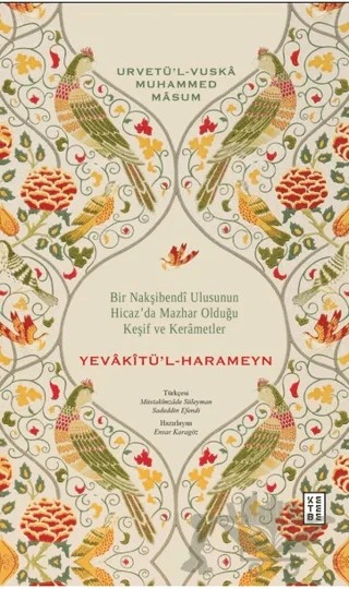 Bir Nakşibendi Ulusunun Hicaz’da Mazhar Olduğu Keşif ve Kerametler - Yevakîtü’l-Harameyn – Urvetü’l - Vuska Muhammed Masum – Ketebe Yayınları kitap kapağı