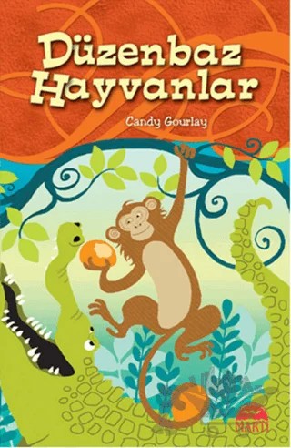 Düzenbaz Hayvanlar – Candy Gourlay – Martı Çocuk Yayınları kitap kapağı