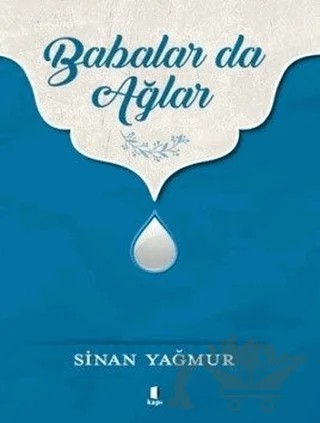 Babalar da Ağlar – Sinan Yağmur – Kapı Yayınları kitap kapağı