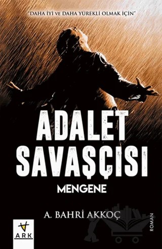 Adalet Savaşçısı - Mengene – A.Bahri Akkoç – Ark Kitapları kitap kapağı