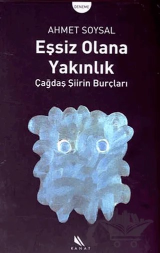 Eşsiz Olana Yakınlık – Ahmet Soysal – Kanat Kitap kitap kapağı